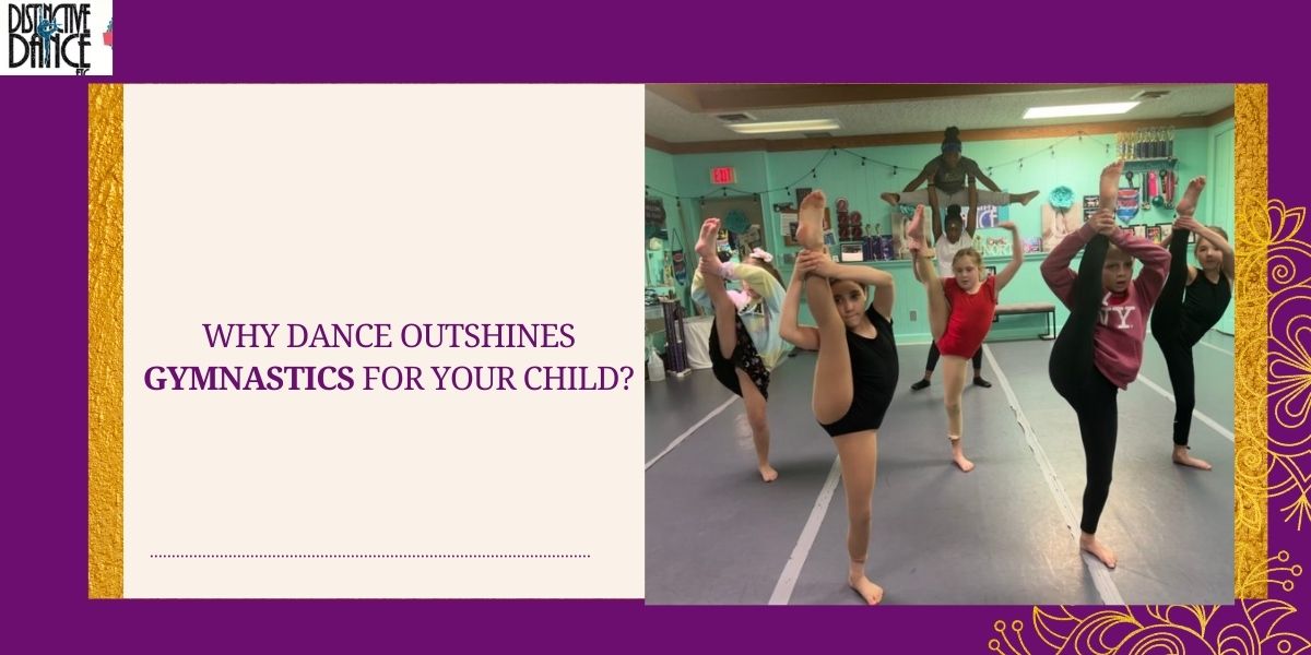 Why Dance Outshines Gymnastics for Your Child?