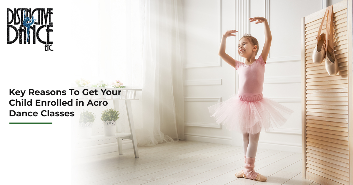 Key Reasons To Get Your Child Enrolled in Acro Dance Classes